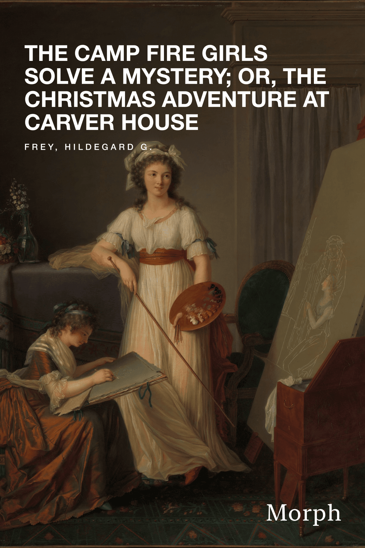 Cover of The Camp Fire Girls Solve a Mystery; Or, The Christmas Adventure at Carver House